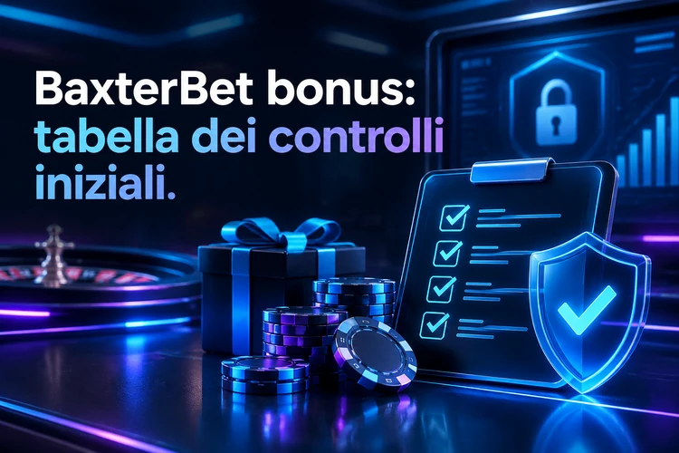 BaxterBet bonus: tabella dei controlli iniziali