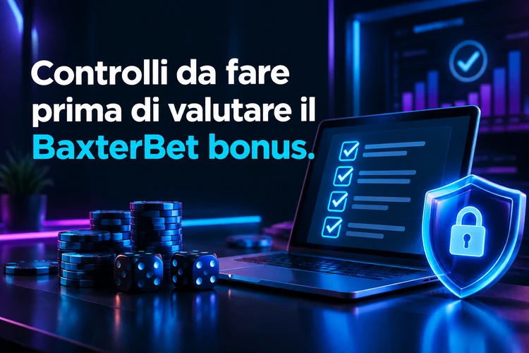 Controlli da fare prima di valutare il BaxterBet bonus