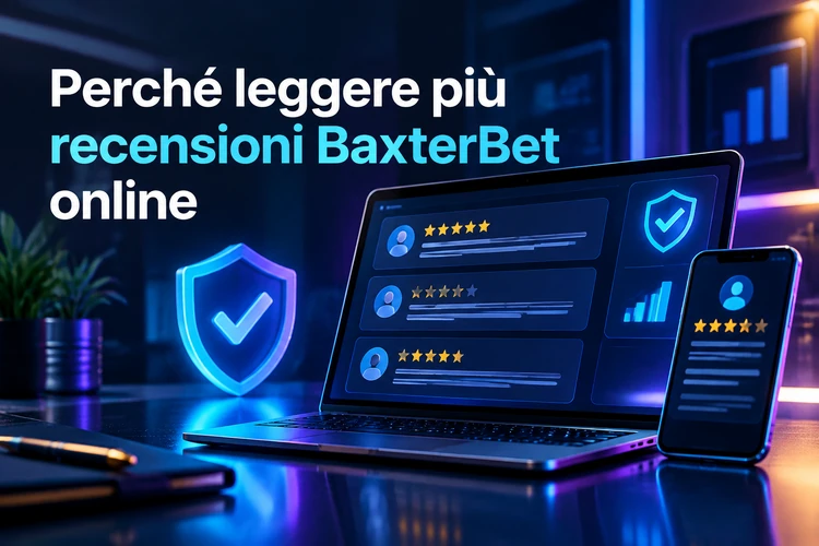 Perché leggere più recensioni BaxterBet online
